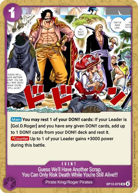 Guess We'll Have Another Scrap. You Can Only Risk Death While You're Still Alive!!